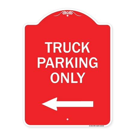 Signmission Reserved Parking Sign Truck Parking W/ Left Arrow, Red & White Alum Sign, 18" x 24", RW-1824-23030 A-DES-RW-1824-23030